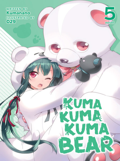 Title details for Kuma Kuma Kuma Bear (Light Novel), Volume 5 by Kumanano - Available